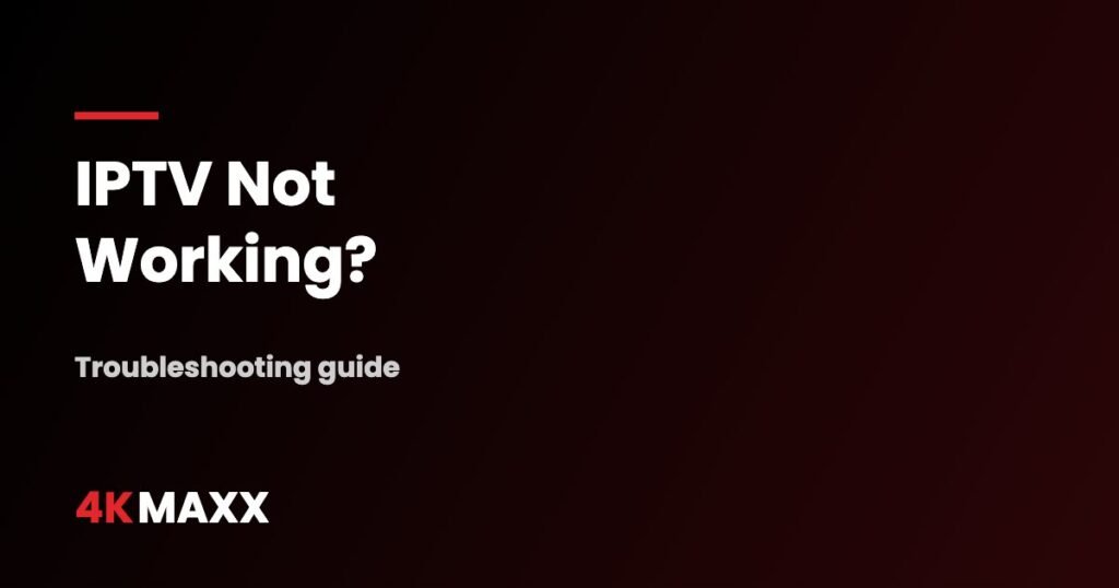 IPTV Not Working? How to Fix Common Problems (2026 Guide)